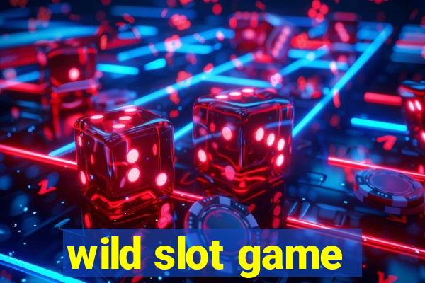 wild slot game