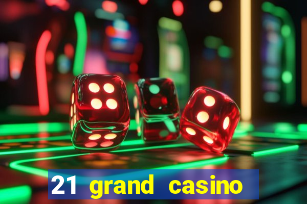 21 grand casino bonus codes