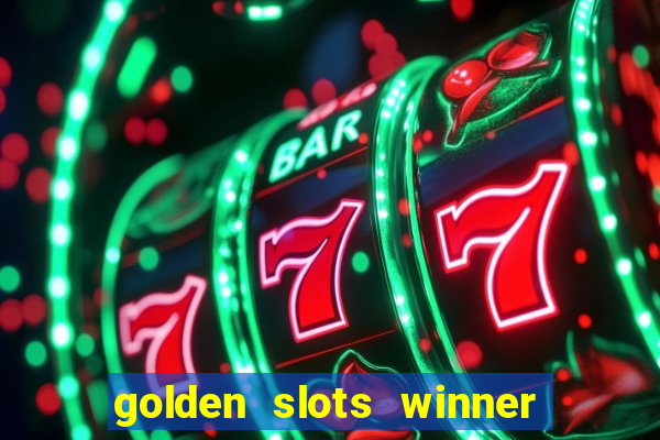 golden slots winner é confiável