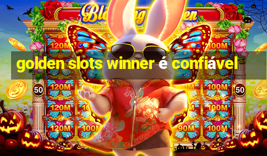 golden slots winner é confiável