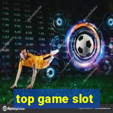 top game slot