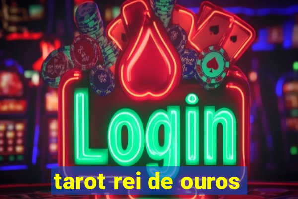 tarot rei de ouros