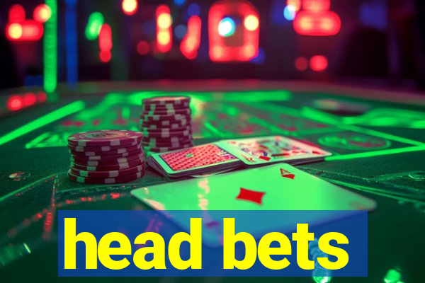 head bets