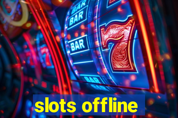 slots offline