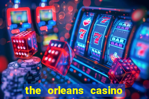 the orleans casino and hotel