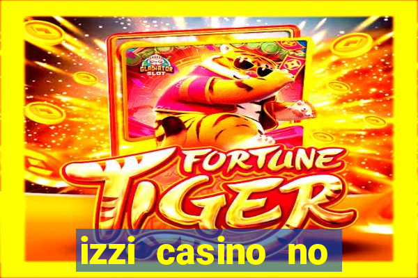 izzi casino no deposit bonus