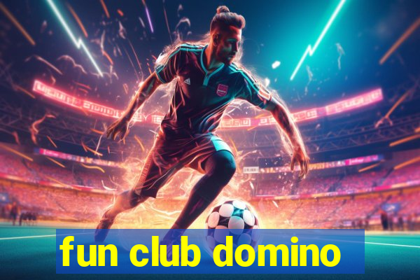 fun club domino