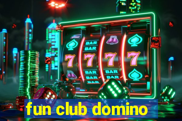 fun club domino