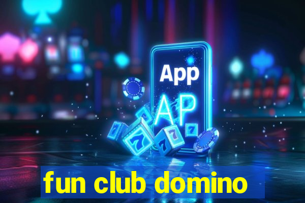 fun club domino