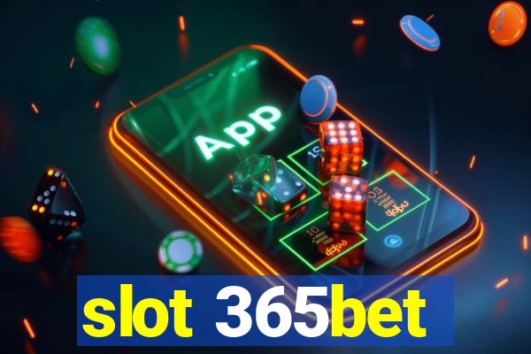 slot 365bet