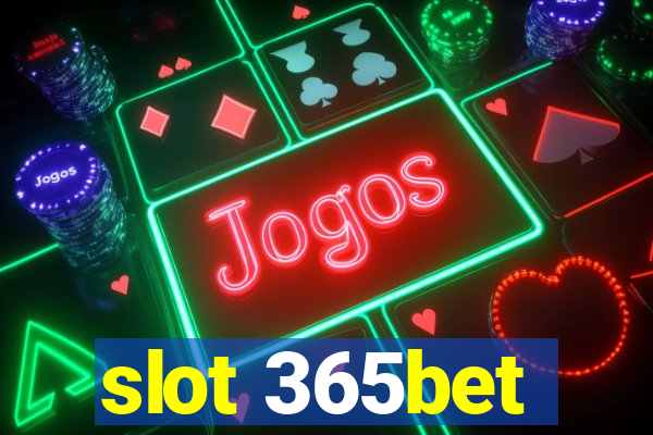 slot 365bet