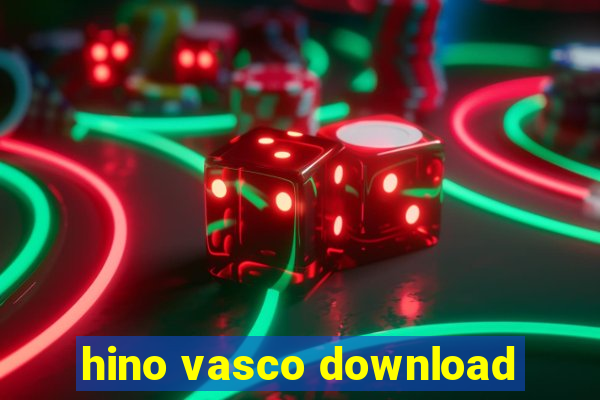 hino vasco download