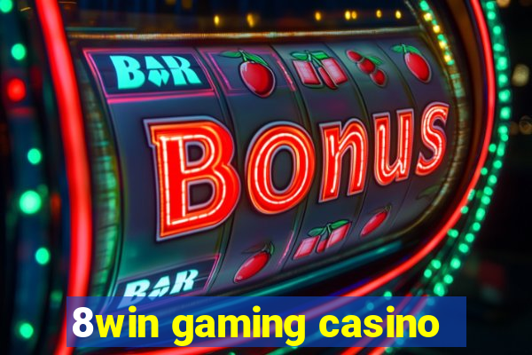 8win gaming casino