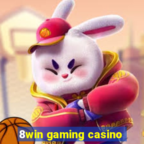 8win gaming casino