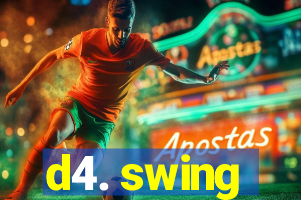 d4. swing