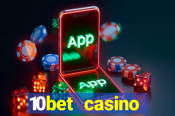 10bet casino welcome bonuses