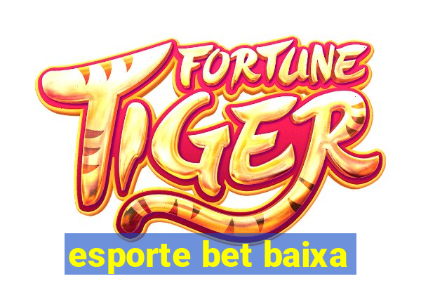 esporte bet baixa