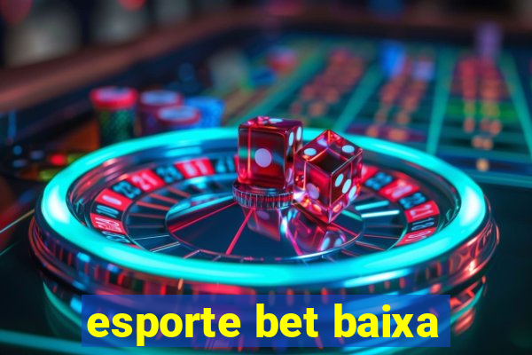 esporte bet baixa