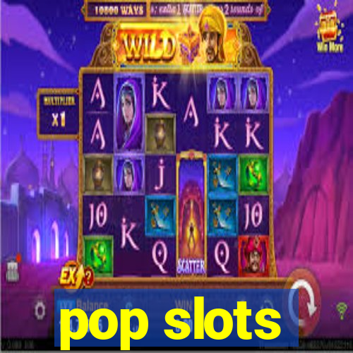 pop slots