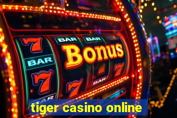 tiger casino online