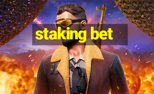 staking bet