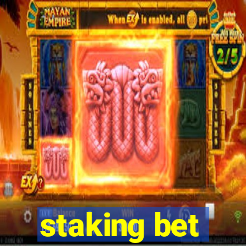 staking bet