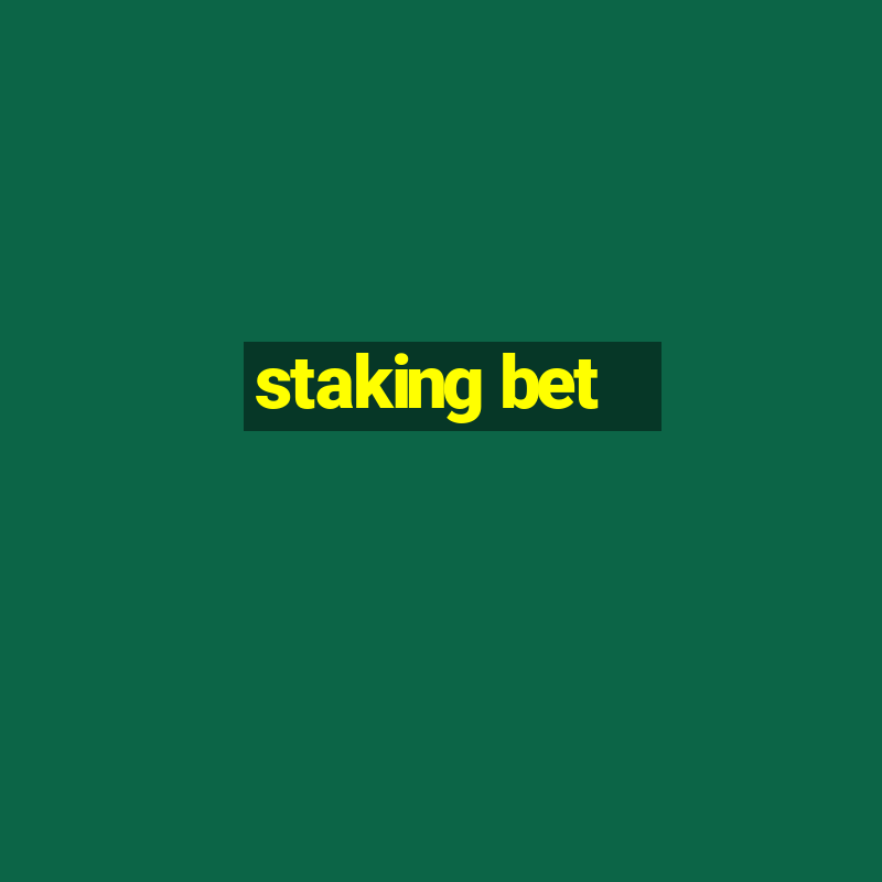 staking bet