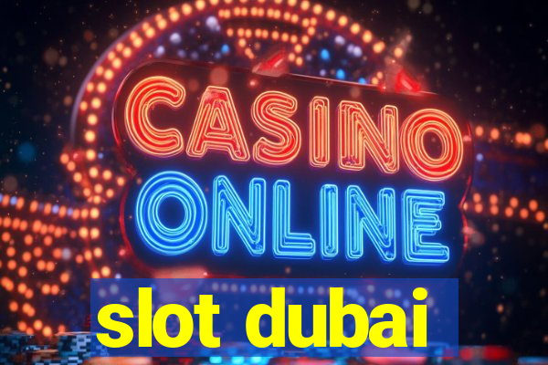 slot dubai