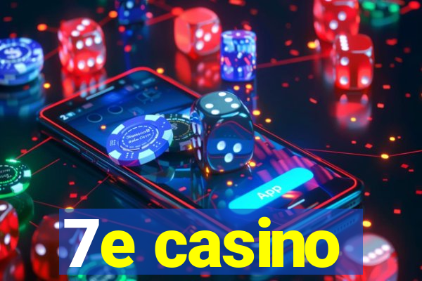 7e casino