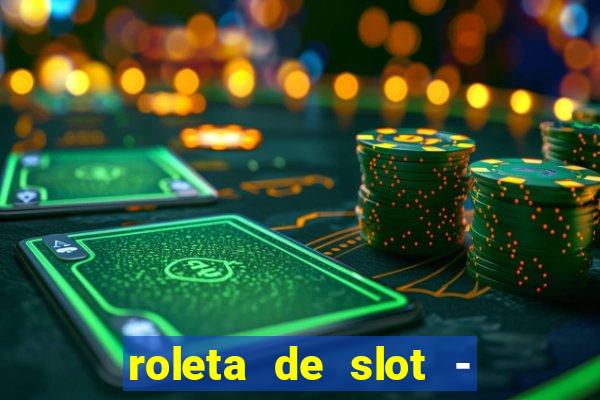 roleta de slot - estoril club