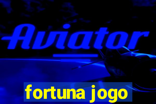 fortuna jogo