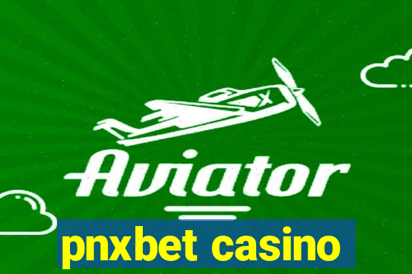 pnxbet casino