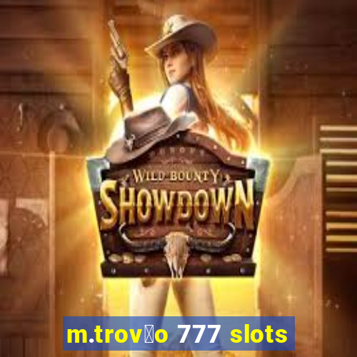 m.trov茫o 777 slots