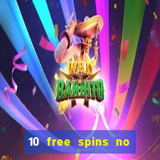 10 free spins no deposit casino 2021