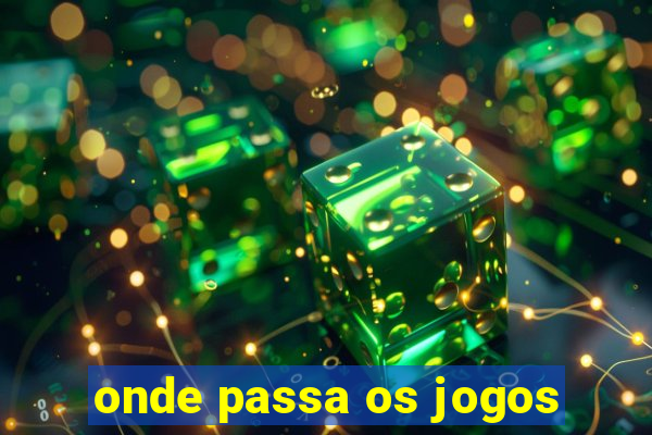 onde passa os jogos