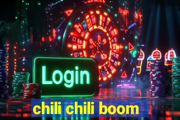 chili chili boom