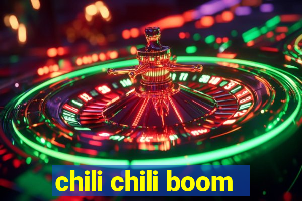 chili chili boom