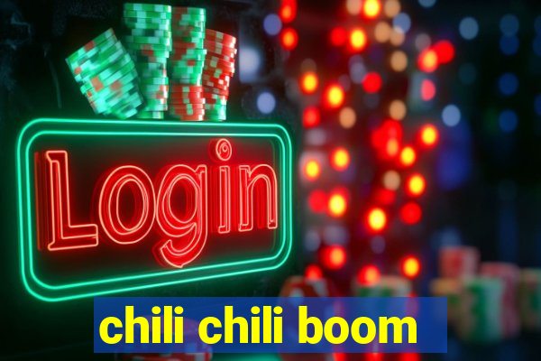 chili chili boom