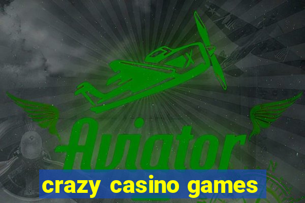 crazy casino games