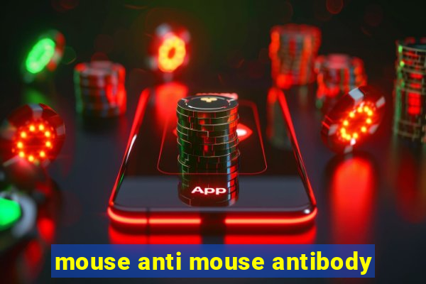 mouse anti mouse antibody