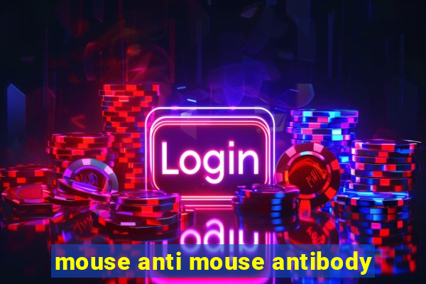 mouse anti mouse antibody