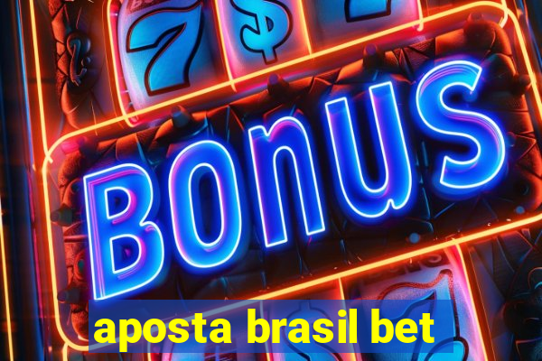 aposta brasil bet