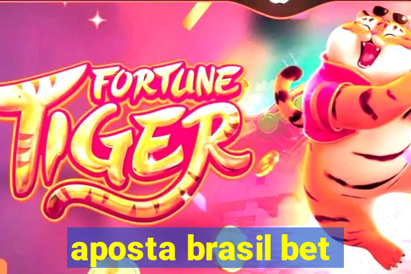 aposta brasil bet