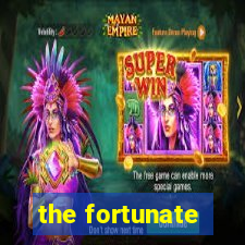 the fortunate