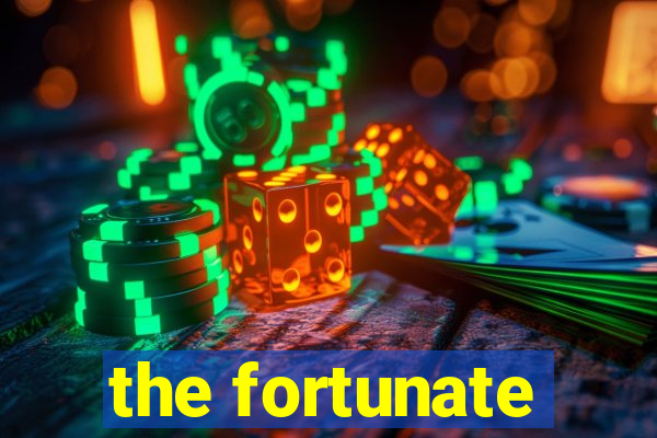 the fortunate