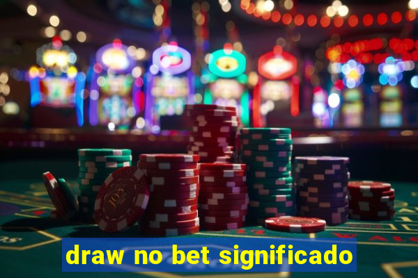 draw no bet significado