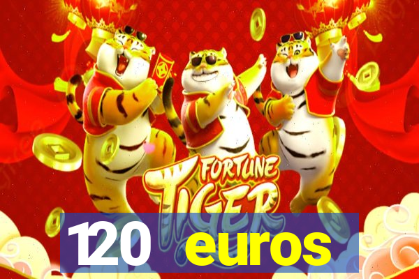 120 euros rembourses casino