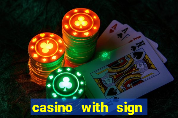 casino with sign up bonus