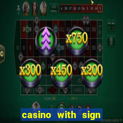 casino with sign up bonus