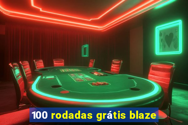 100 rodadas grátis blaze